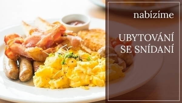 SNÍDANĚ přímo v penzionu